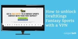 unblock draftkings with vpn|How to Unblock DraftKings from Any Location with a VPN .